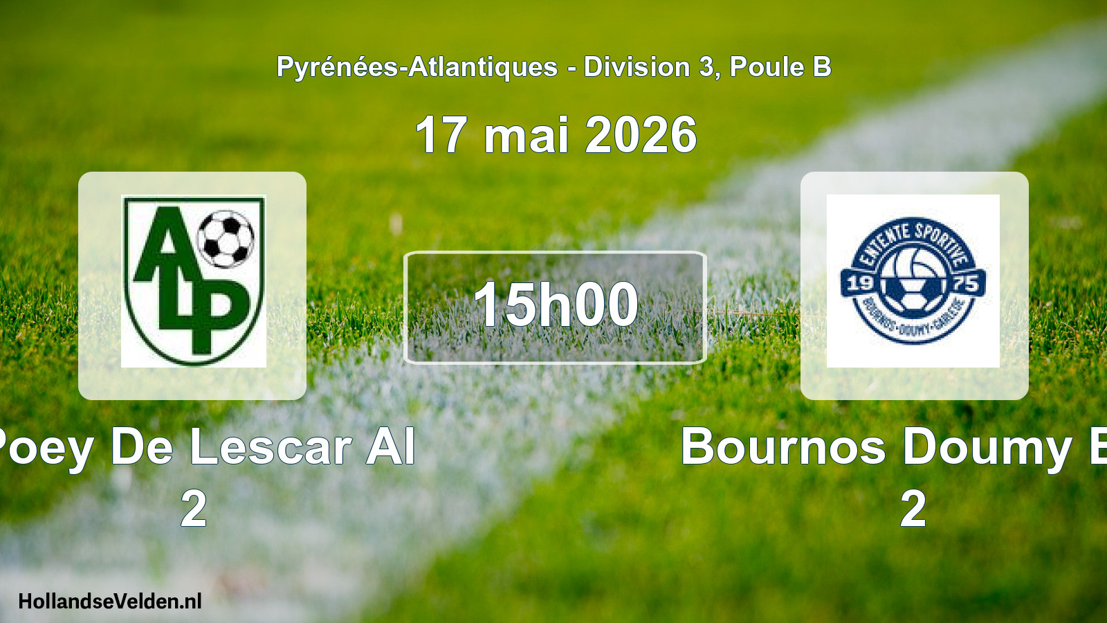 Scheduled Match: Poey De Lescar Al 2 - Bournos Doumy Es 2 (17 May 2026)