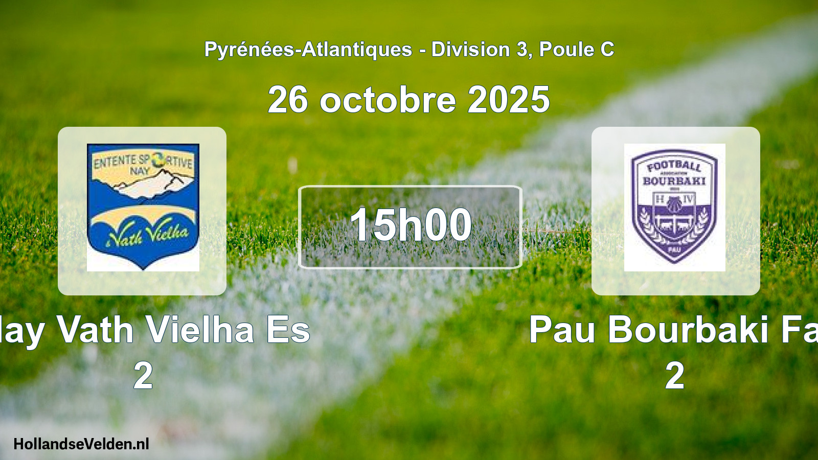 Geplande wedstrijd: Nay Vath Vielha Es 2 - Pau Bourbaki Fa 2 (26 octobre 2025)