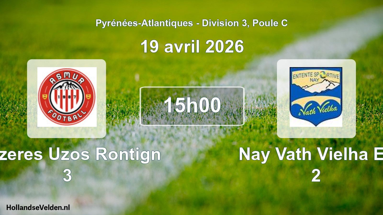 Scheduled Match: Mazeres Uzos Rontign 3 - Nay Vath Vielha Es 2 (19 April 2026)