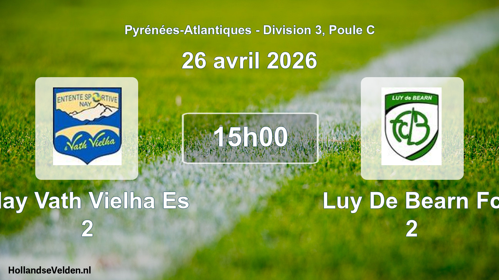Geplande wedstrijd: Nay Vath Vielha Es 2 - Luy De Bearn Fc 2 (26 avril 2026)