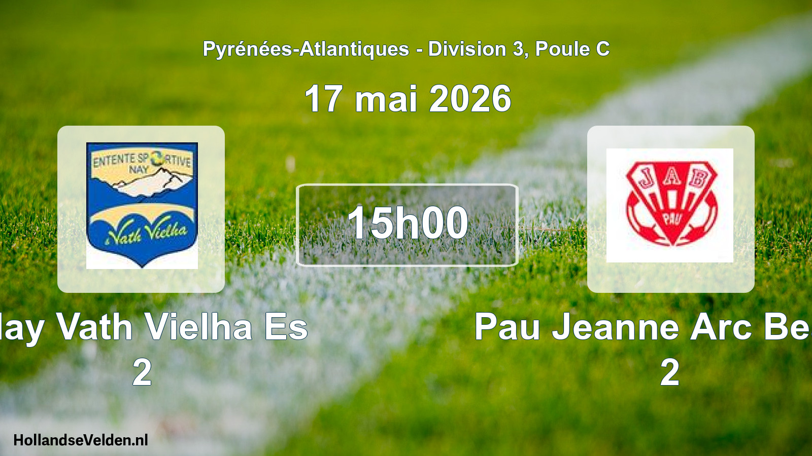 Geplande wedstrijd: Nay Vath Vielha Es 2 - Pau Jeanne Arc Bearn 2 (17 mai 2026)