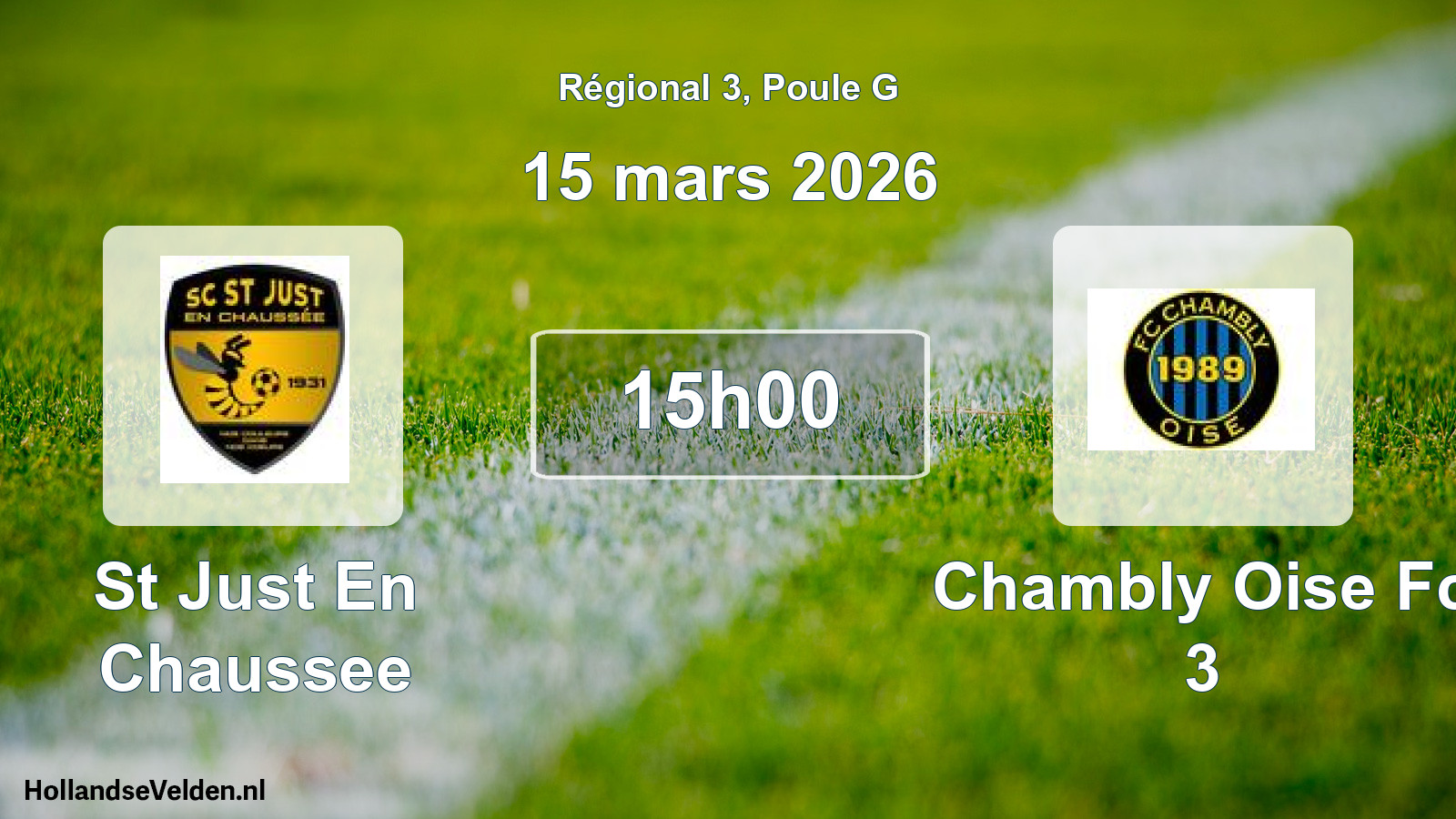 Geplande wedstrijd: St Just En Chaussee - Chambly Oise Fc 3 (15 mars 2026)