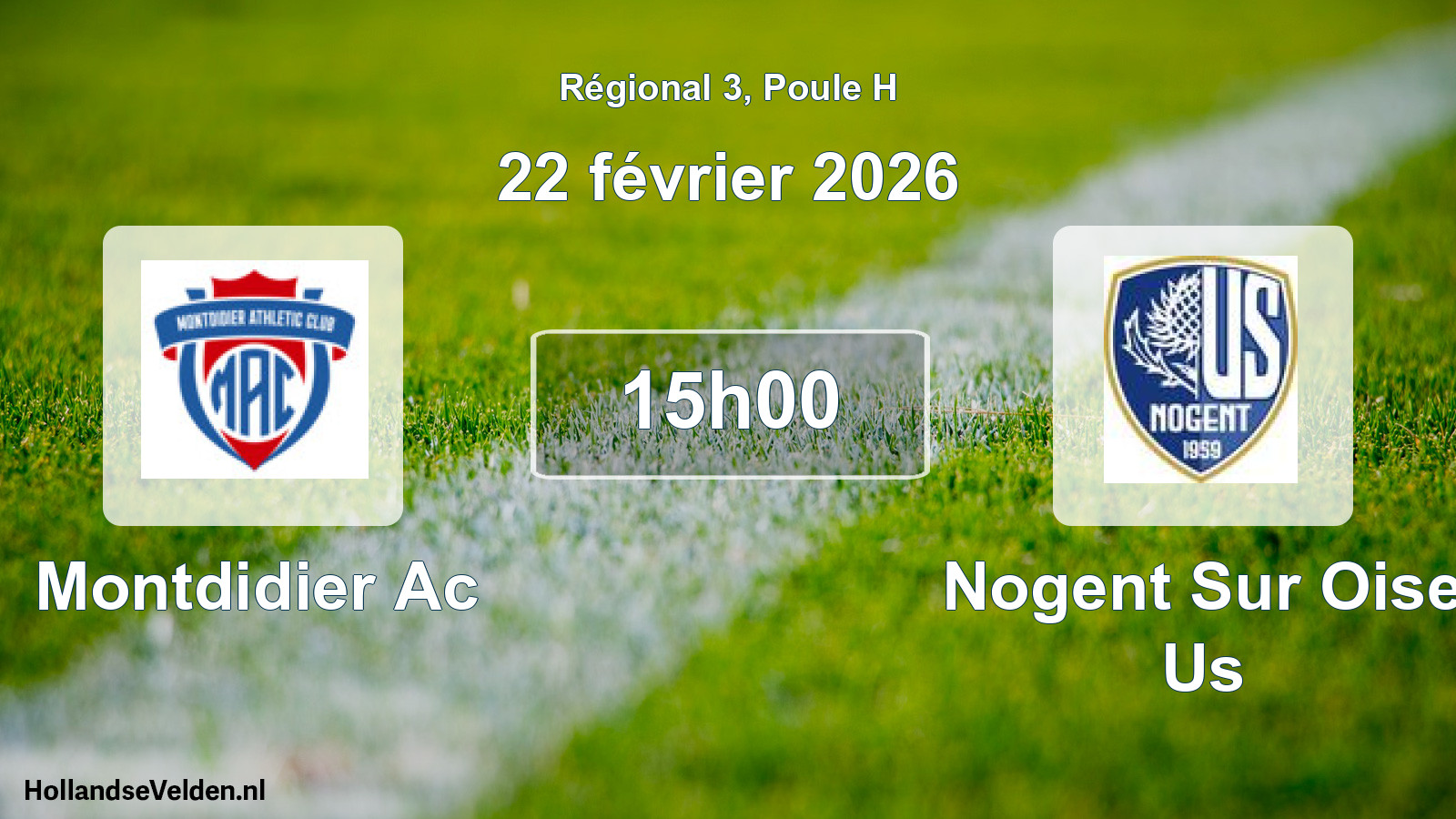 Geplande wedstrijd: Montdidier Ac - Nogent Sur Oise Us (22 februari 2026)