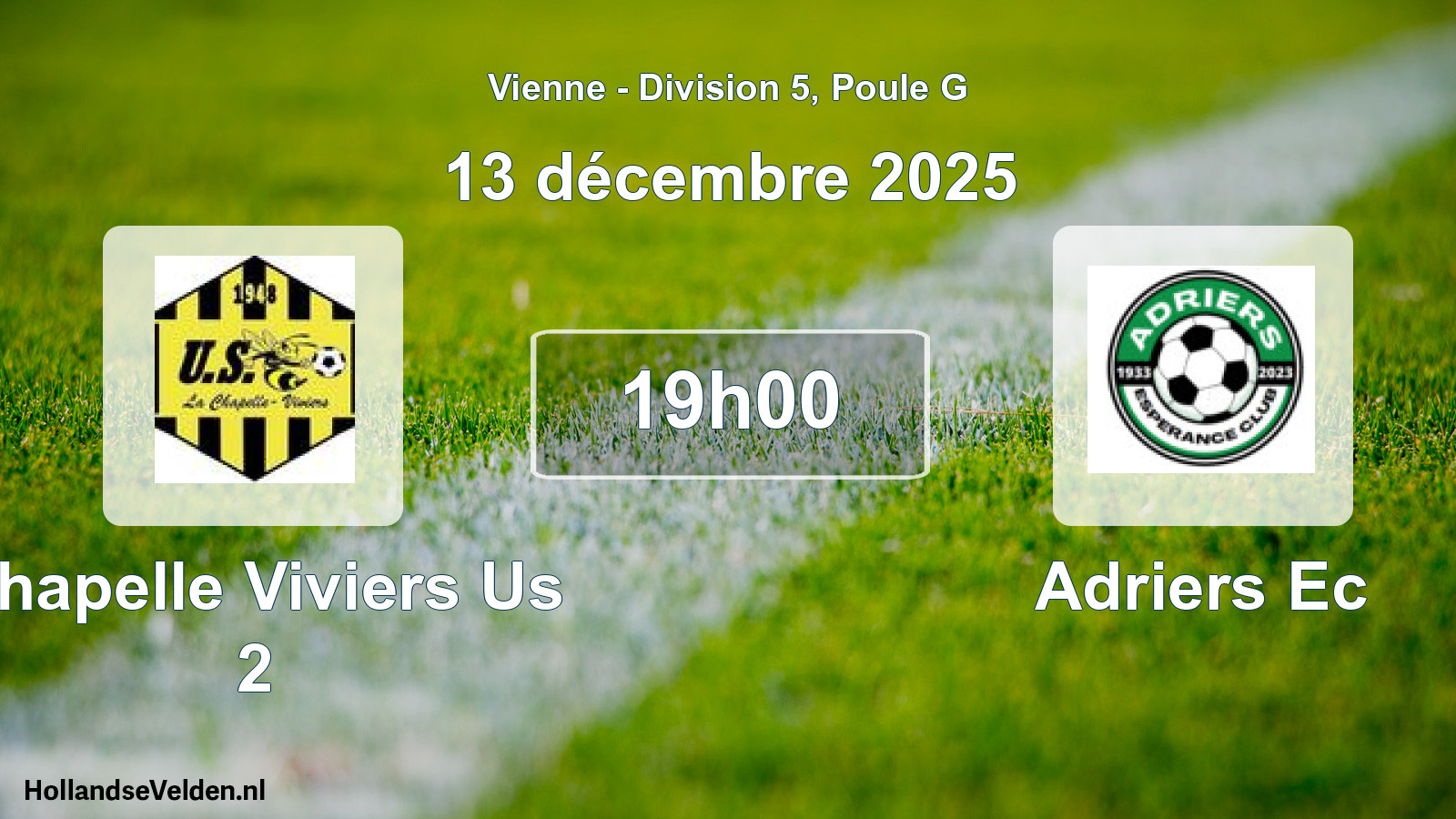 Geplande wedstrijd: Chapelle Viviers Us 2 - Adriers Ec (13 décembre 2025)