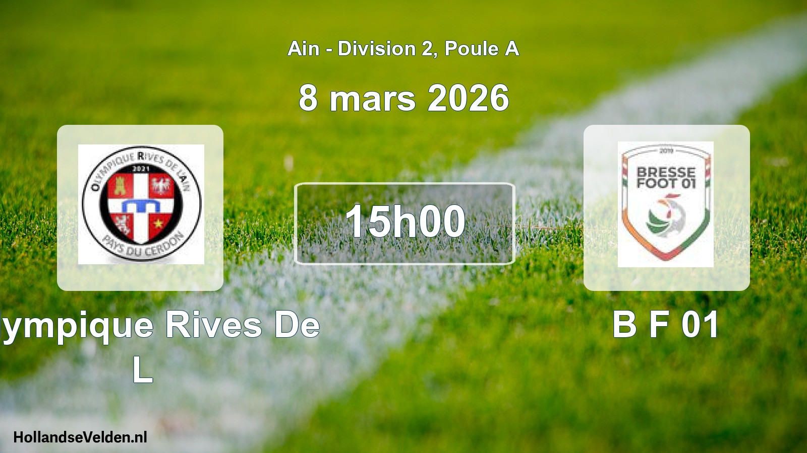 Geplande wedstrijd: Olympique Rives De L - B F 01 (8 maart 2026)