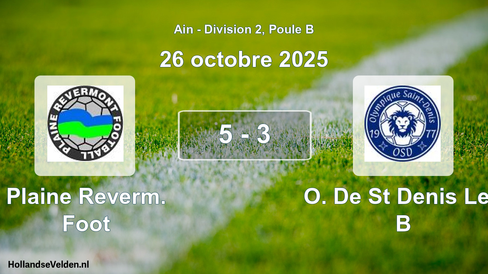 Gespeelde wedstrijd: Plaine Reverm. Foot - O. De St Denis Les B 5 - 3 (26 oktober 2025)