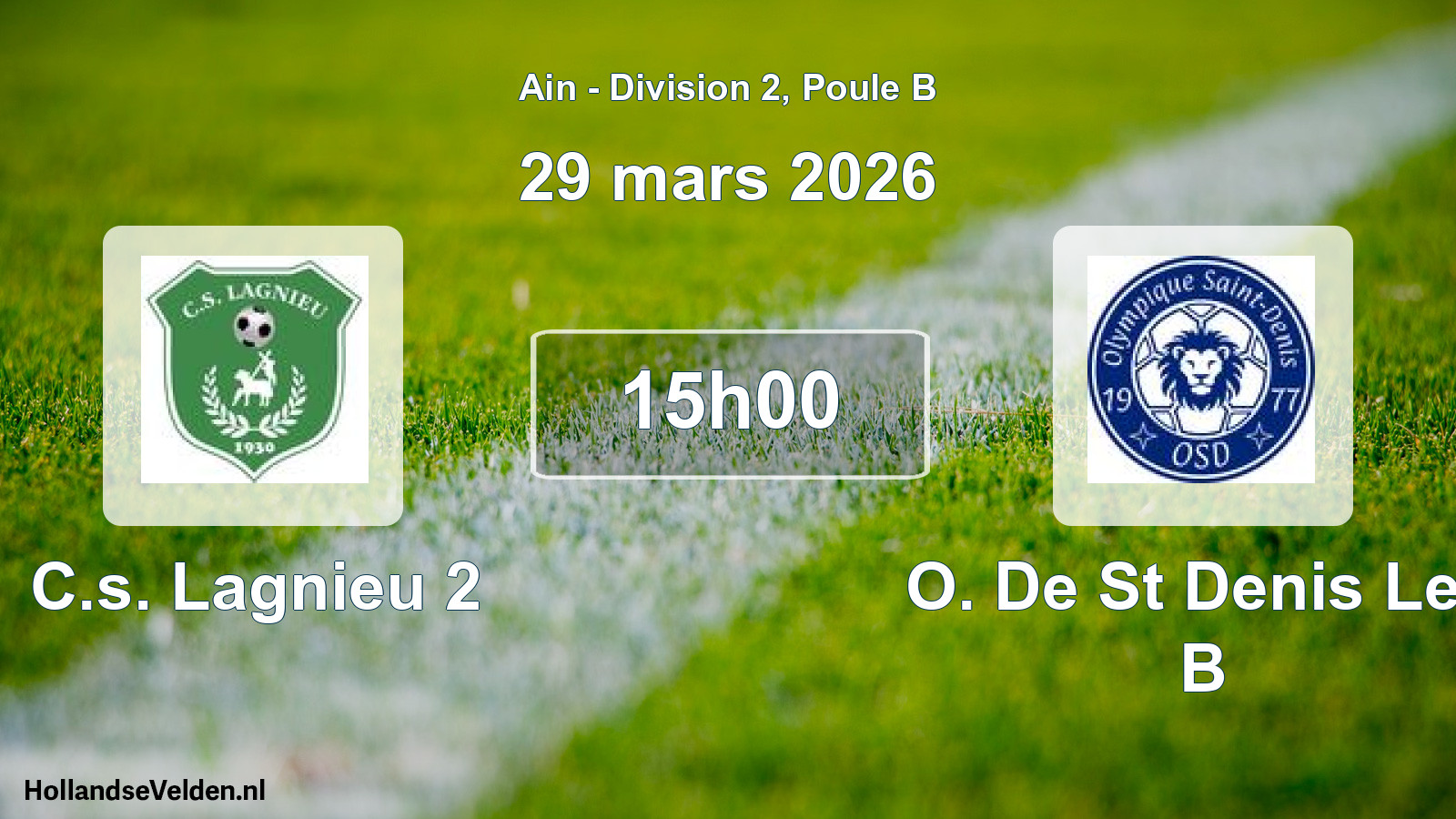 Geplande wedstrijd: C.s. Lagnieu 2 - O. De St Denis Les B (29 maart 2026)