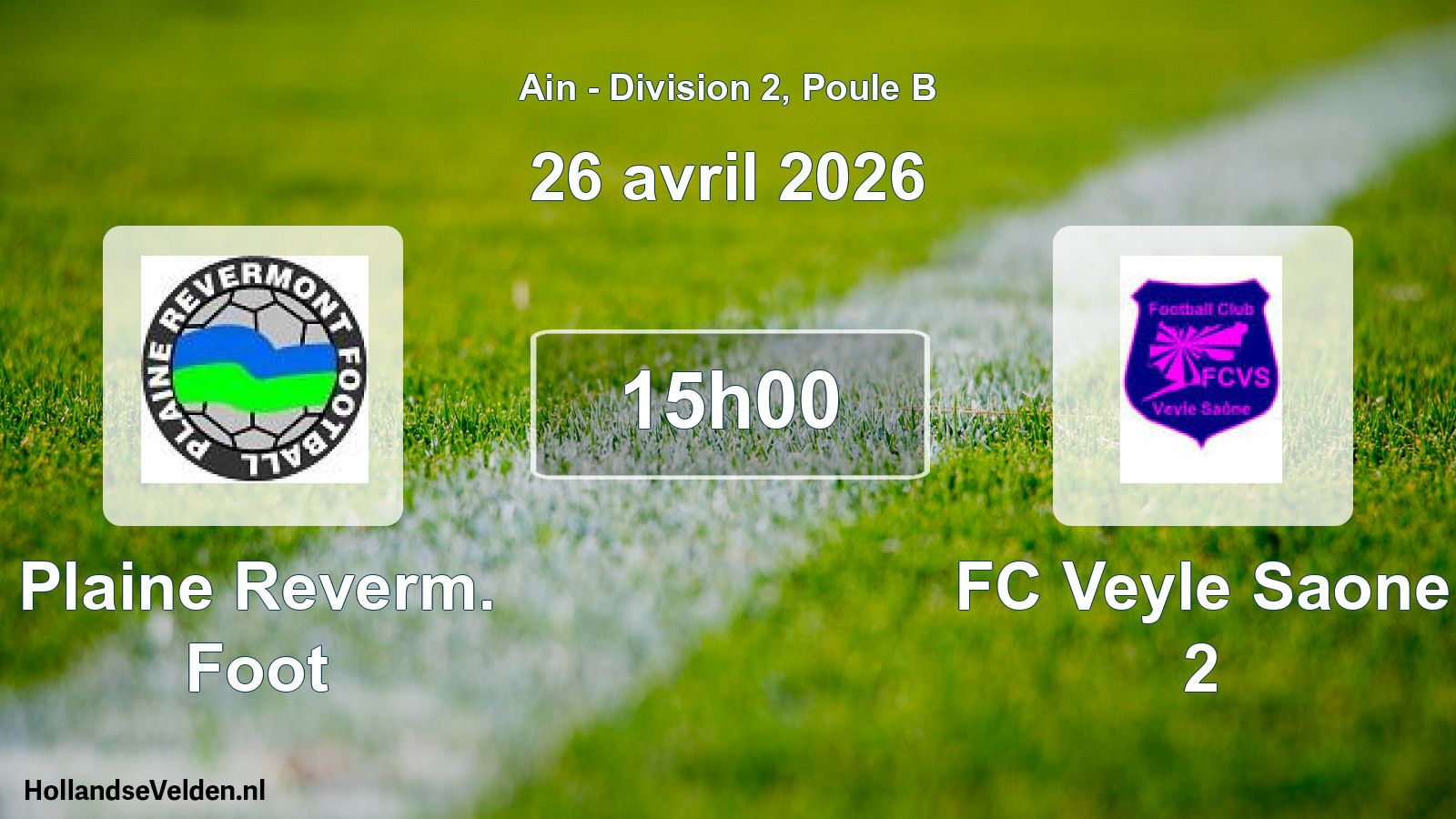 Geplande wedstrijd: Plaine Reverm. Foot - FC Veyle Saone 2 (26 april 2026)