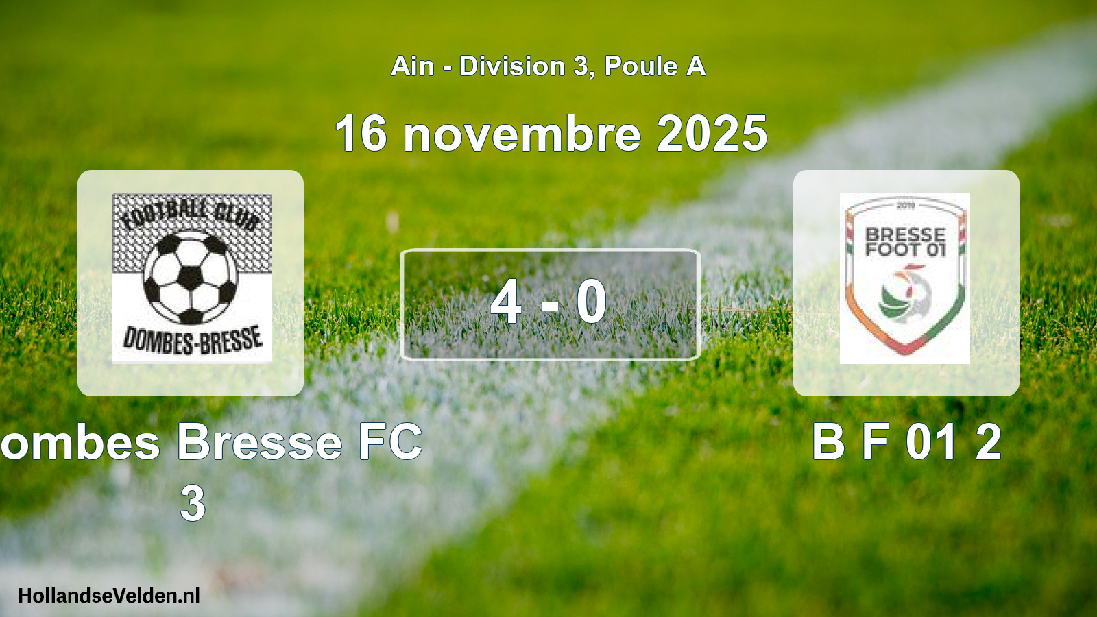 Gespeelde wedstrijd: Dombes Bresse FC 3 - B F 01 2 4 - 0 (16 november 2025)