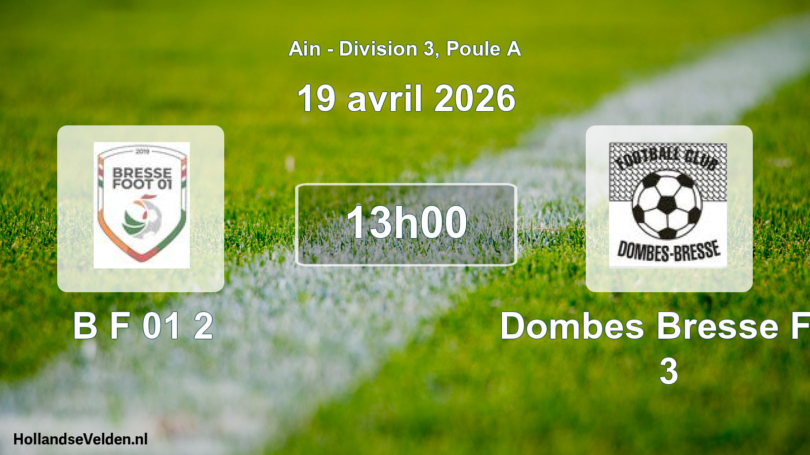 Geplande wedstrijd: B F 01 2 - Dombes Bresse FC 3 (19 april 2026)