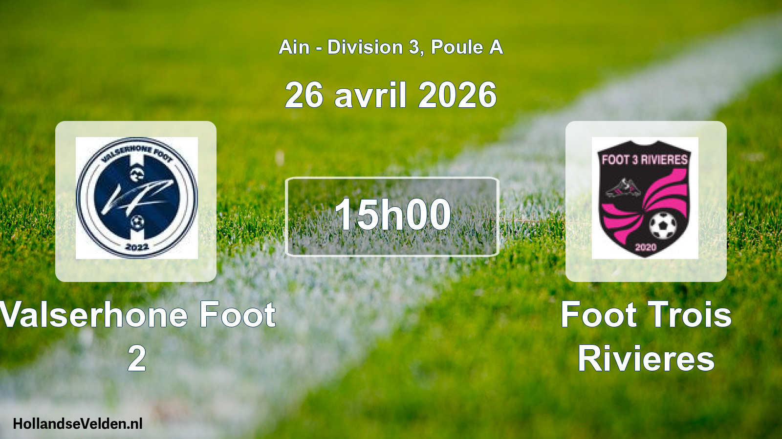 Geplande wedstrijd: Valserhone Foot 2 - Foot Trois Rivieres (26 april 2026)