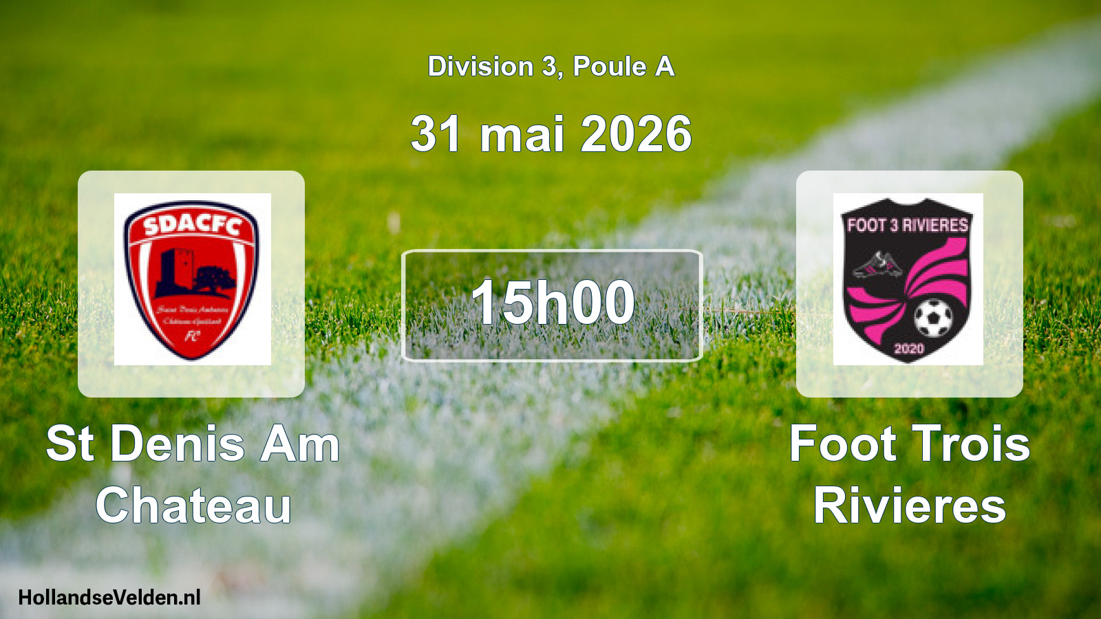 Scheduled Match: St Denis Am Chateau - Foot Trois Rivieres (31 May 2026)
