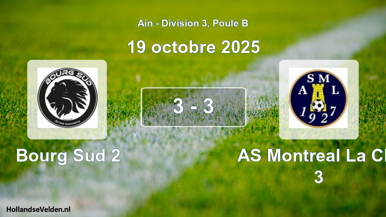 Gespeelde wedstrijd: Bourg Sud 2 - AS Montreal La Clu 3 3 - 3 (19 oktober 2025)