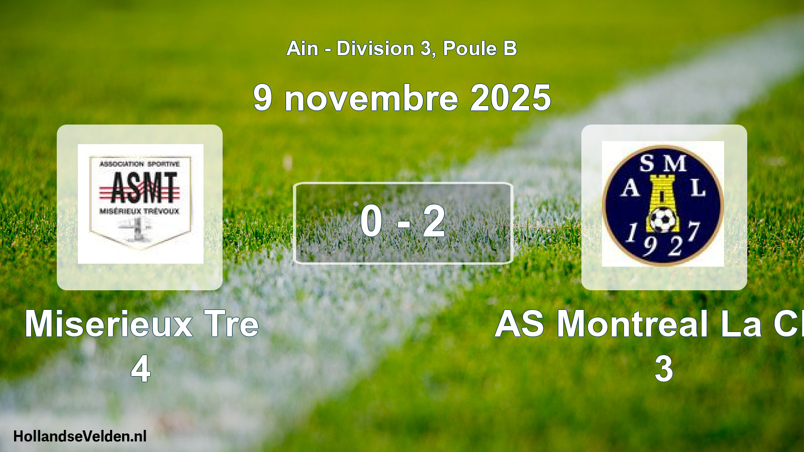 Gespeelde wedstrijd: Miserieux Tre 4 - AS Montreal La Clu 3 0 - 2 (9 november 2025)