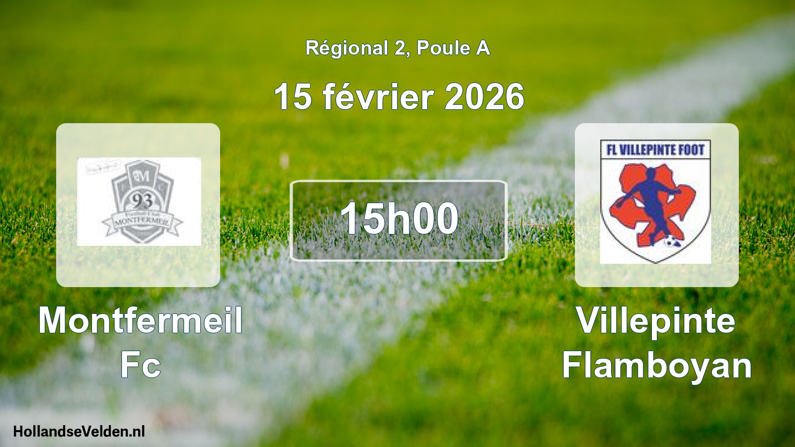 Geplande wedstrijd: Montfermeil Fc - Villepinte Flamboyan (15 februari 2026)