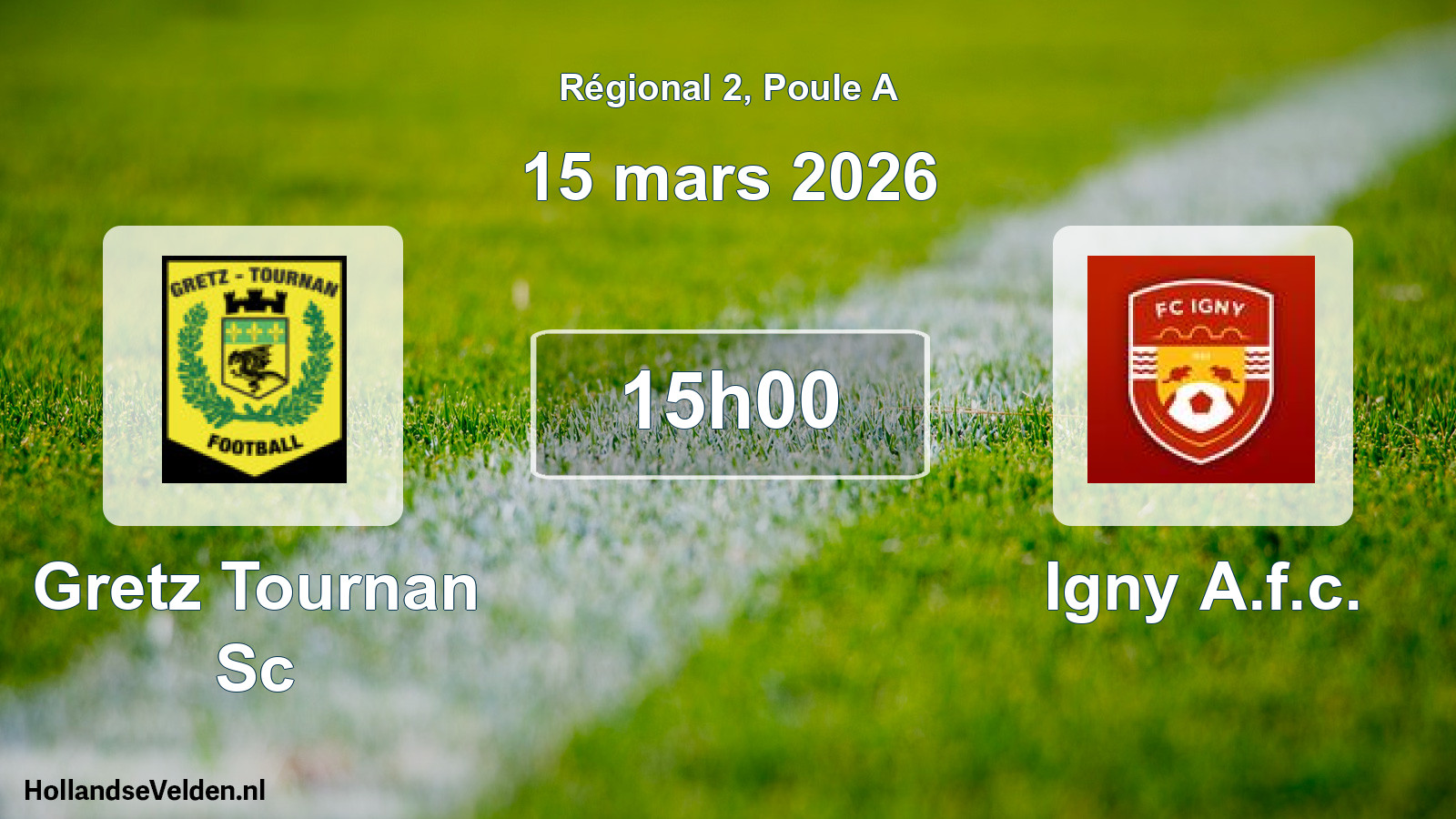 Geplande wedstrijd: Gretz Tournan Sc - Igny A.f.c. (15 maart 2026)