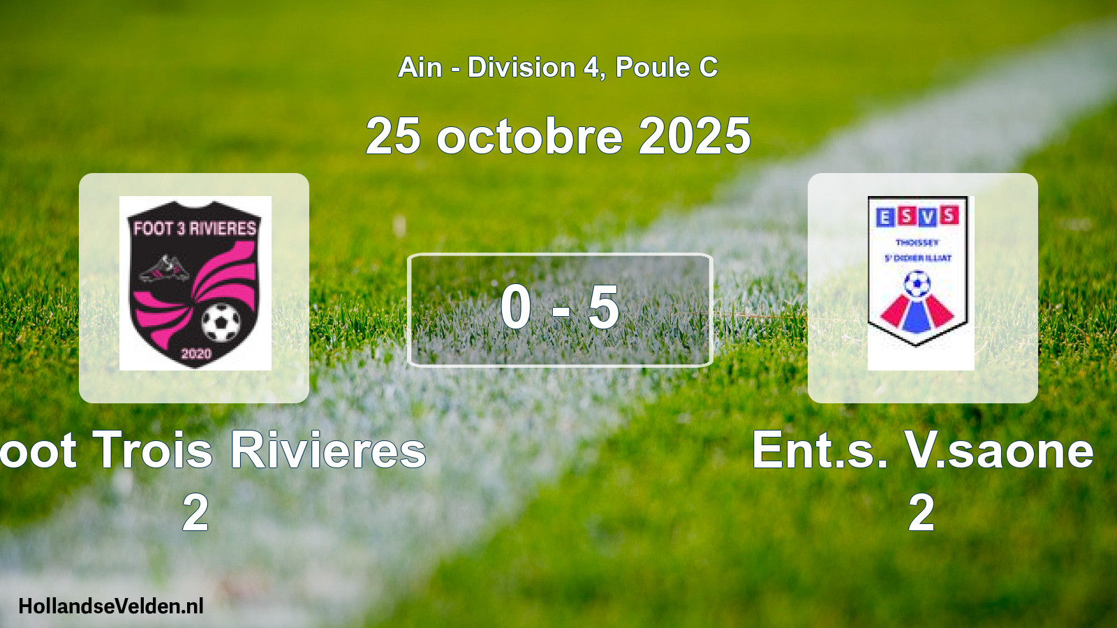 Match joué: Foot Trois Rivieres 2 - Ent.s. V.saone 2 0 - 5 (25 octobre 2025)
