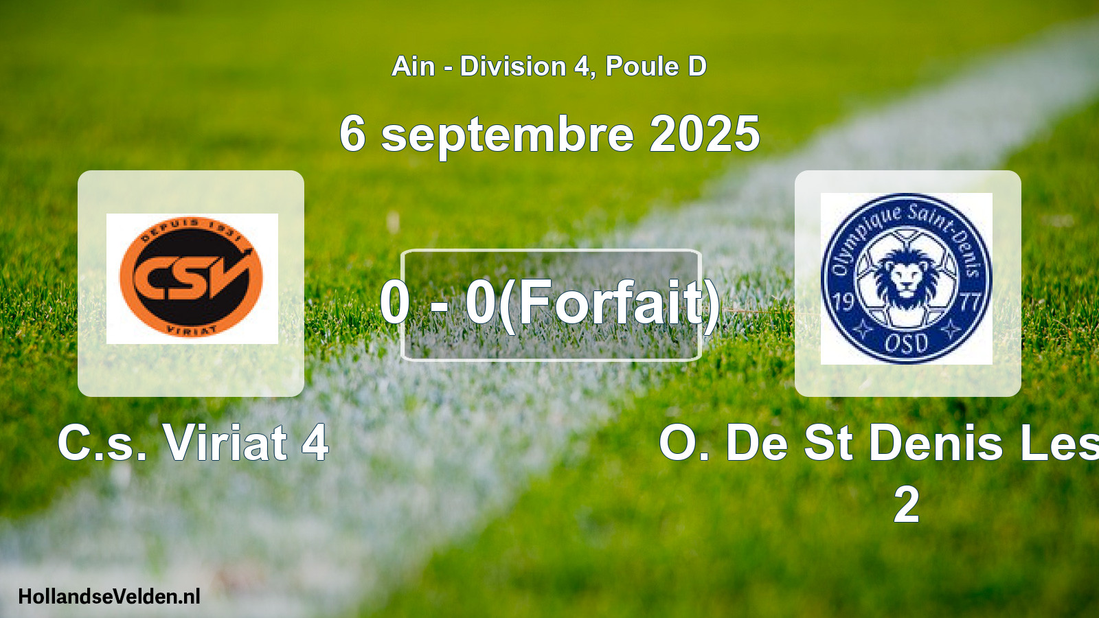 Gespeelde wedstrijd: C.s. Viriat 4 - O. De St Denis Les B 2 0 - 0(Forfait) (6 september 2025)