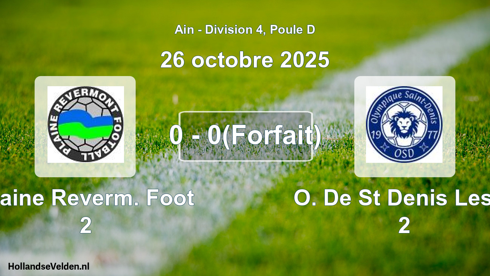 Gespeelde wedstrijd: Plaine Reverm. Foot 2 - O. De St Denis Les B 2 0 - 0(Forfait) (26 oktober 2025)