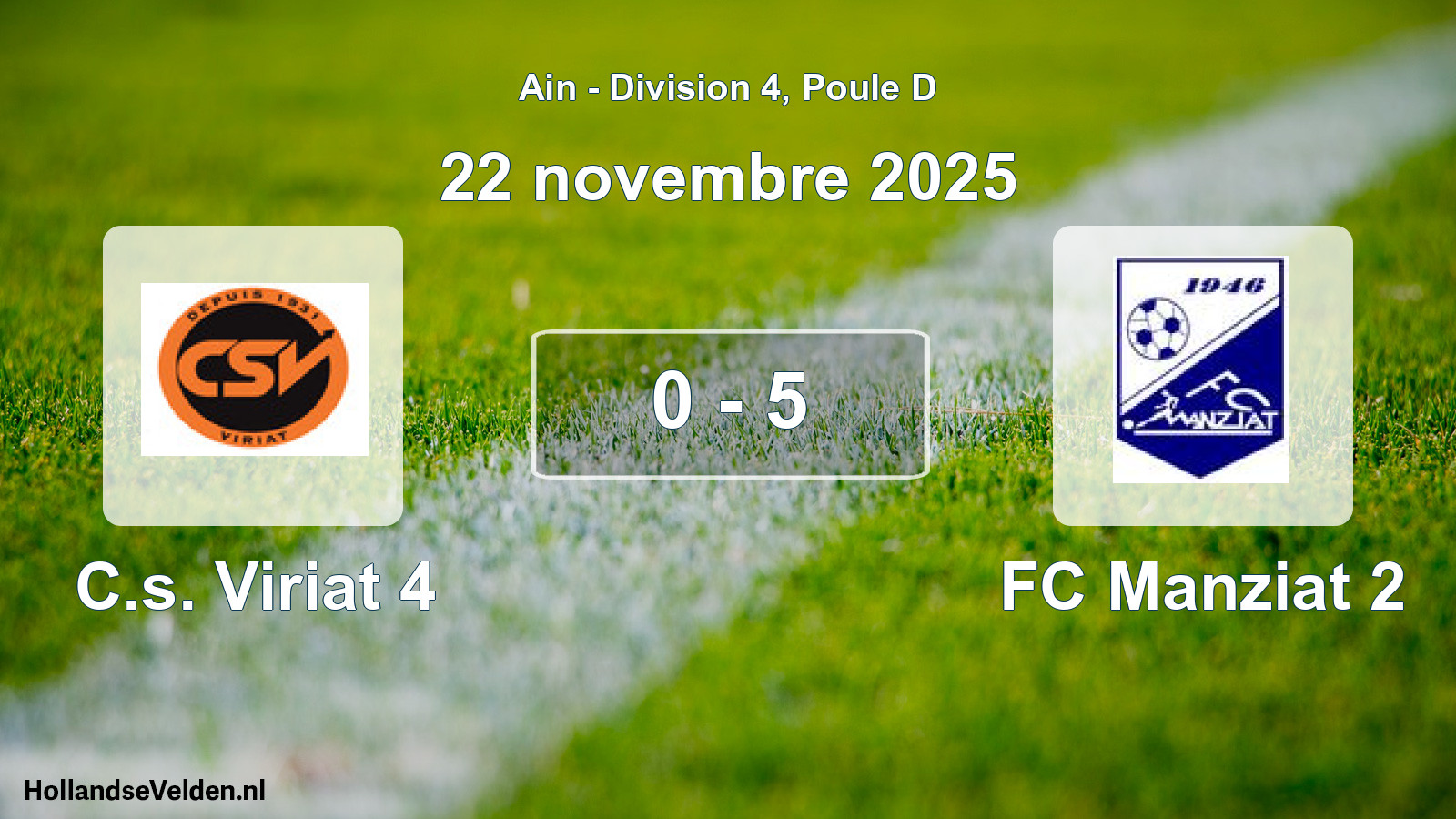 Gespeelde wedstrijd: C.s. Viriat 4 - FC Manziat 2 0 - 5 (22 november 2025)