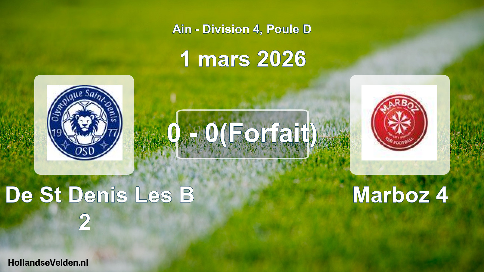 Gespeelde wedstrijd: O. De St Denis Les B 2 - Marboz 4 0 - 0(Forfait) (1 maart 2026)