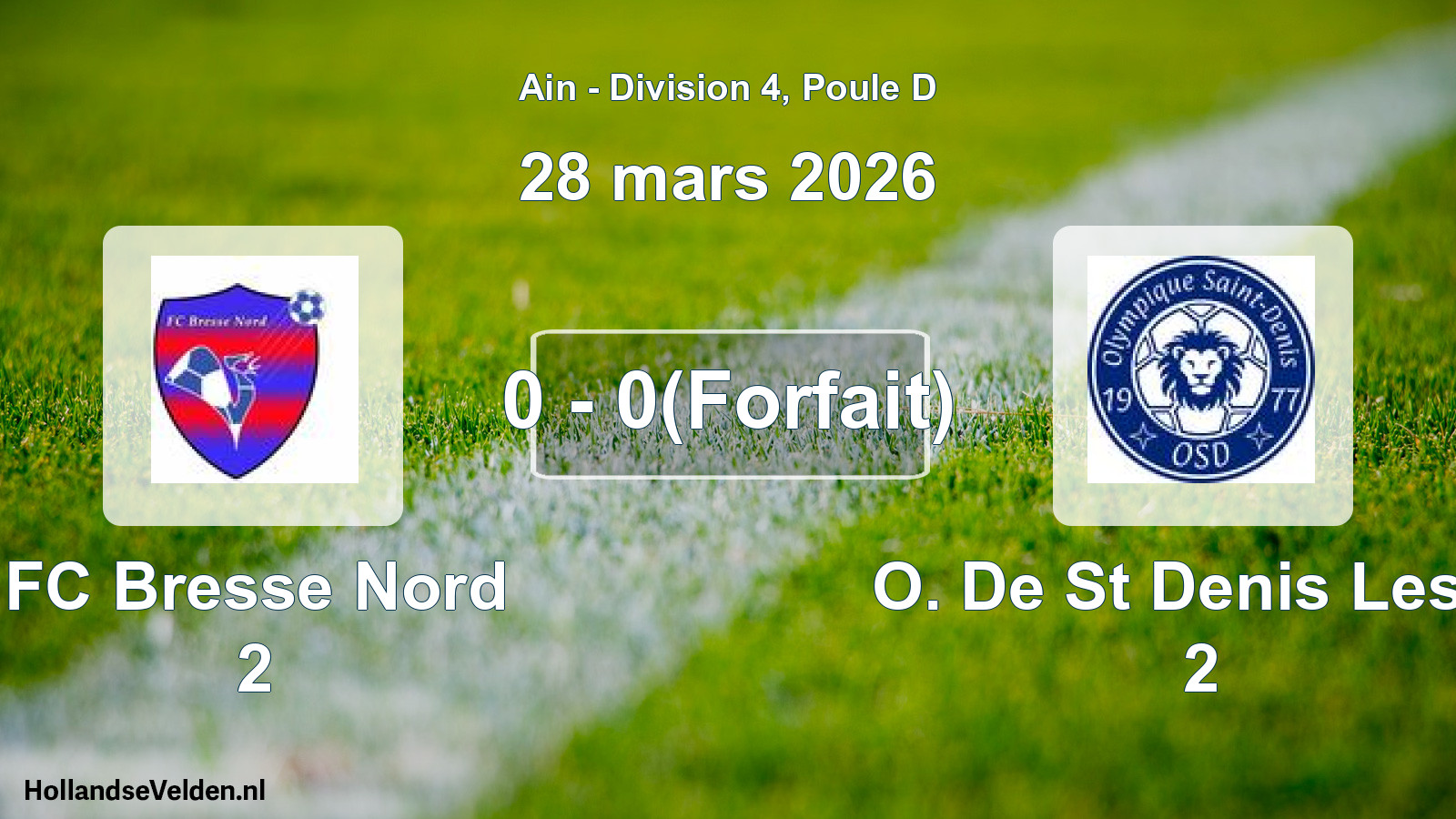 Match joué: FC Bresse Nord 2 - O. De St Denis Les B 2 0 - 0(Forfait) (28 mars 2026)