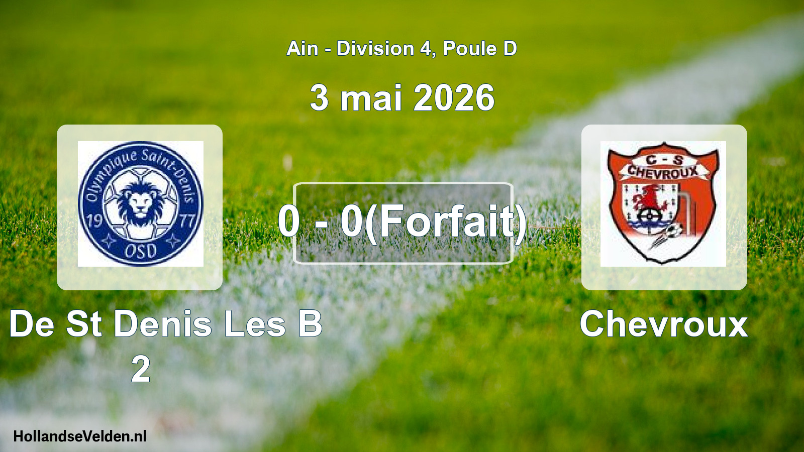 Match joué: O. De St Denis Les B 2 - Chevroux 0 - 0(Forfait) (3 mai 2026)