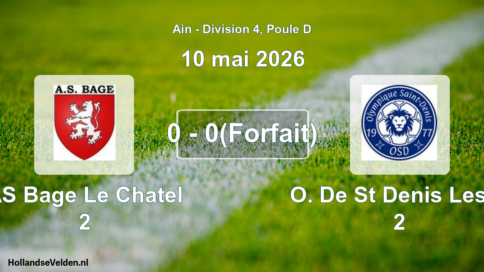 Total number of matches played: AS Bage Le Chatel 2 - O. De St Denis Les B 2 0 - 0(Forfait) (10 May 2026)