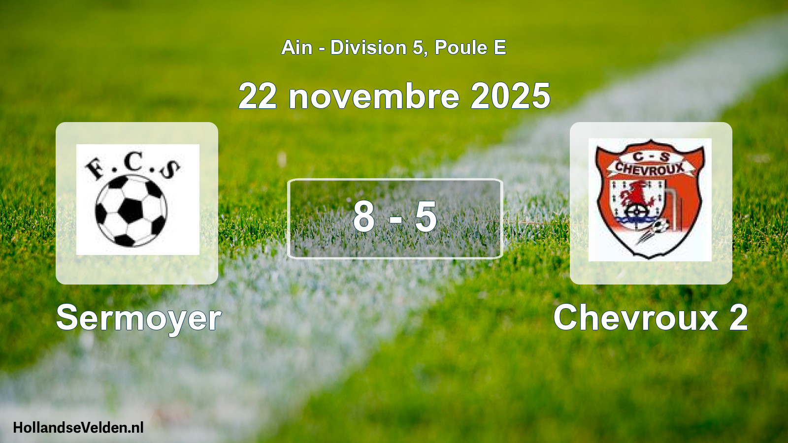 Gespeelde wedstrijd: Sermoyer - Chevroux 2 8 - 5 (22 november 2025)