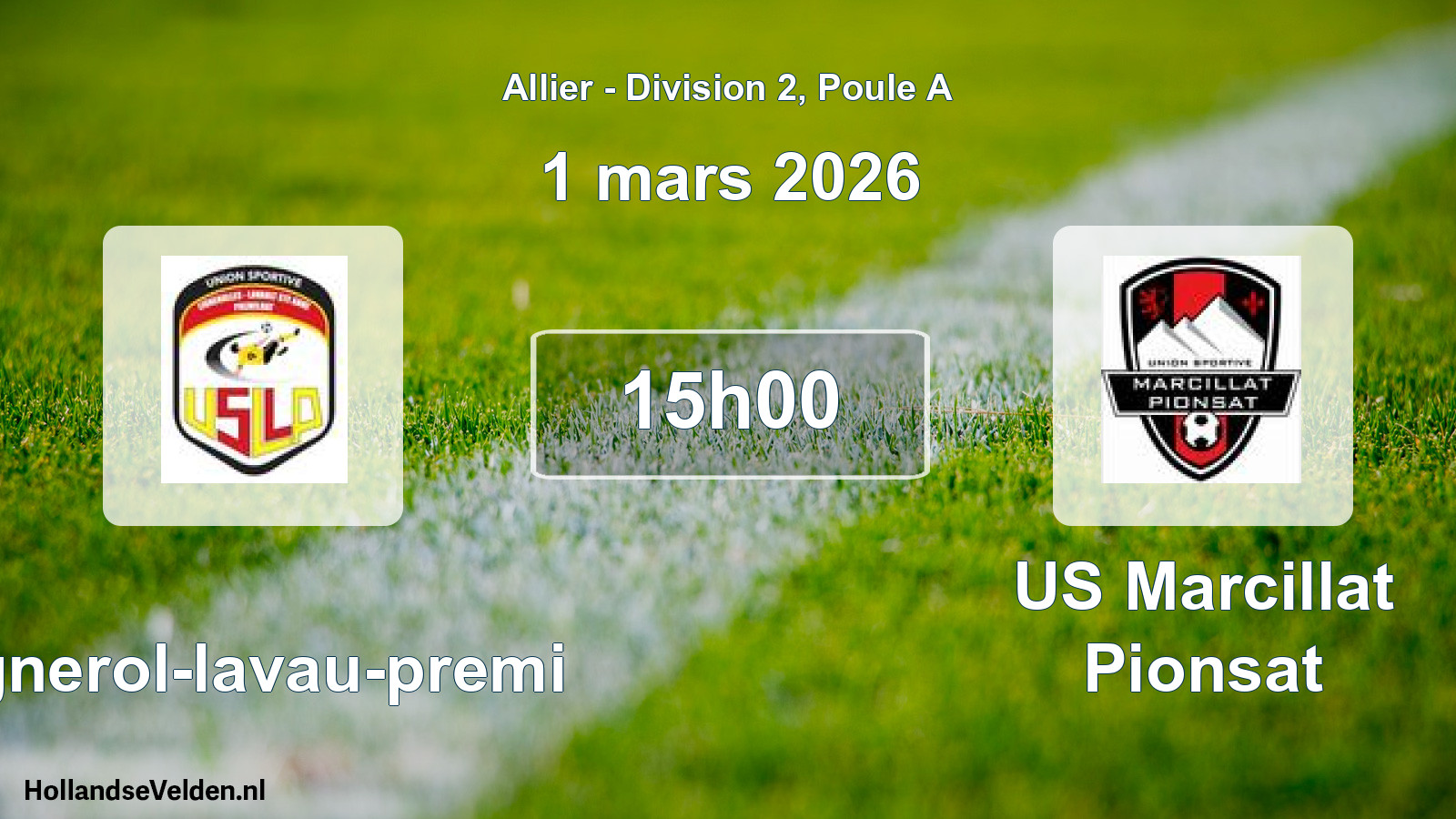 Geplande wedstrijd: Lignerol-lavau-premi - US Marcillat Pionsat (1 maart 2026)