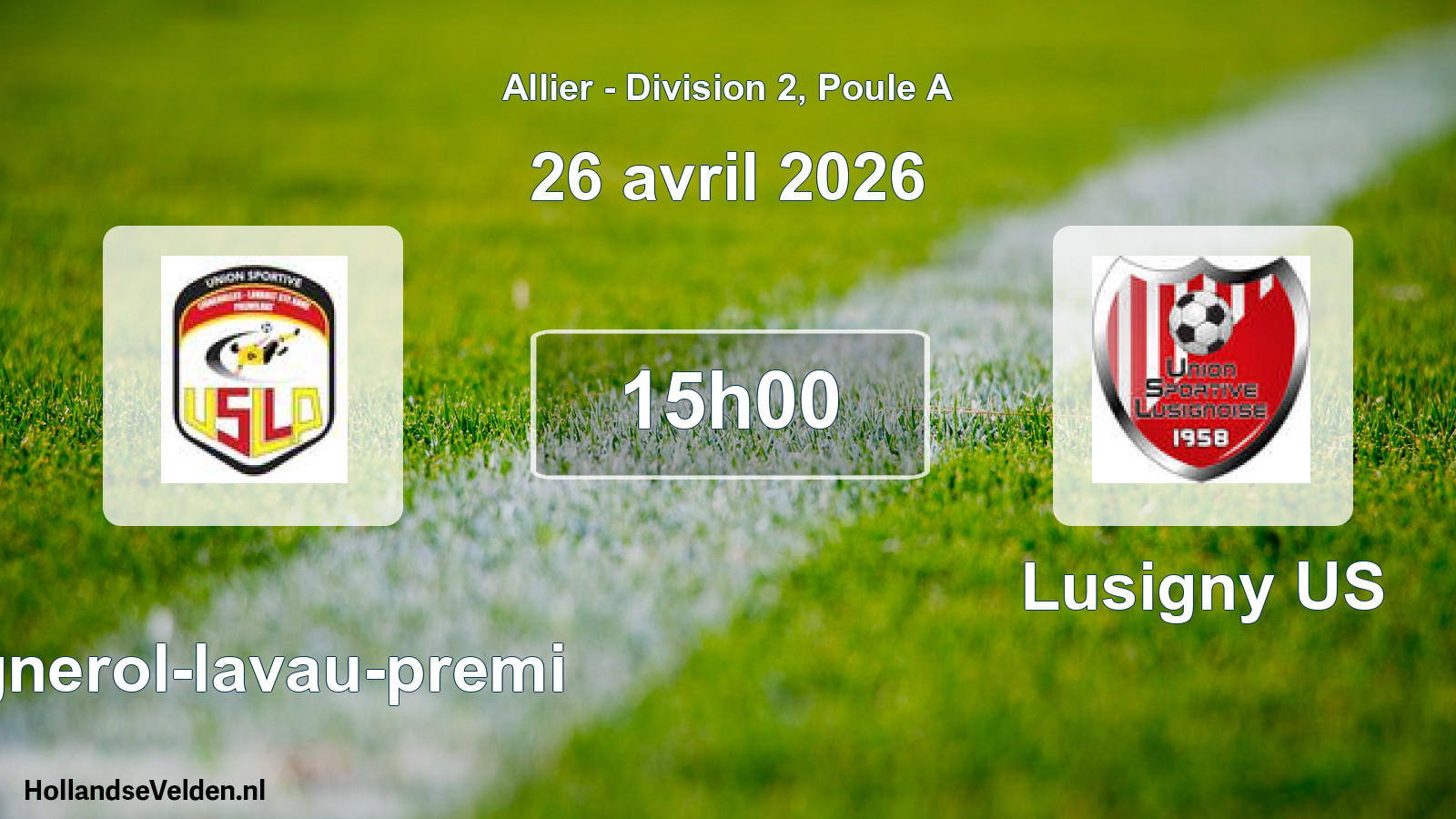 Scheduled Match: Lignerol-lavau-premi - Lusigny US (26 April 2026)