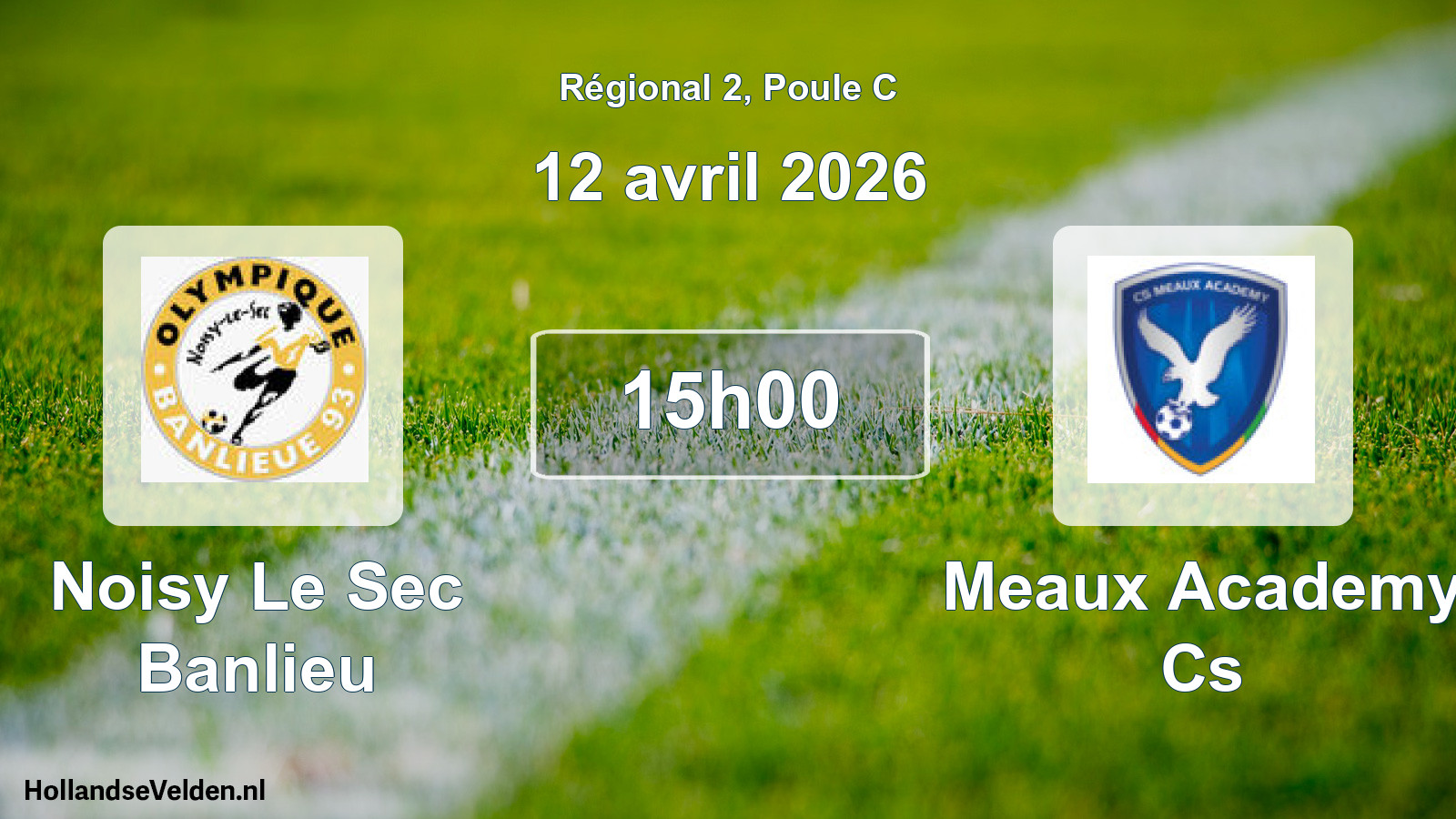 Geplande wedstrijd: Noisy Le Sec Banlieu - Meaux Academy Cs (12 avril 2026)