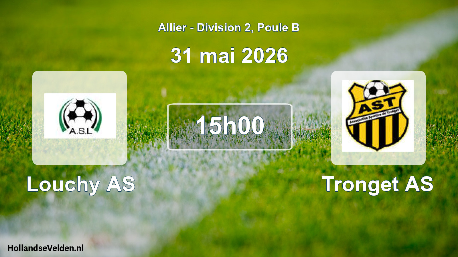 Match programmé: Louchy AS - Tronget AS (31 mai 2026)