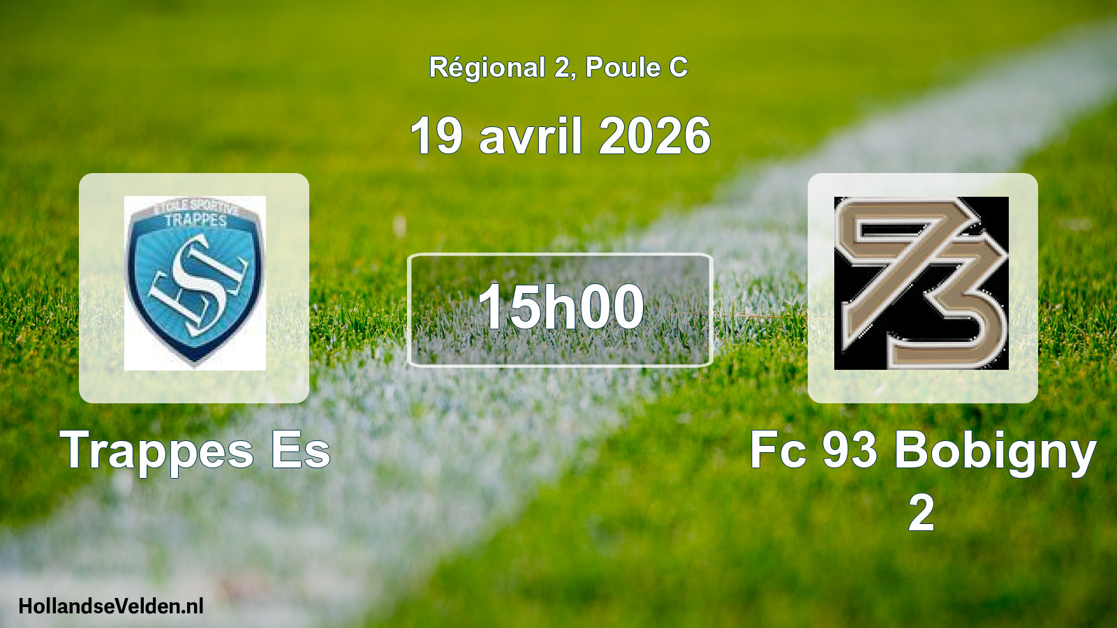 Geplande wedstrijd: Trappes Es - Fc 93 Bobigny 2 (19 avril 2026)