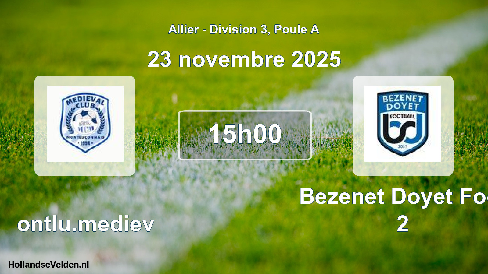 Geplande wedstrijd: Montlu.mediev - Bezenet Doyet Foot 2 (23 november 2025)