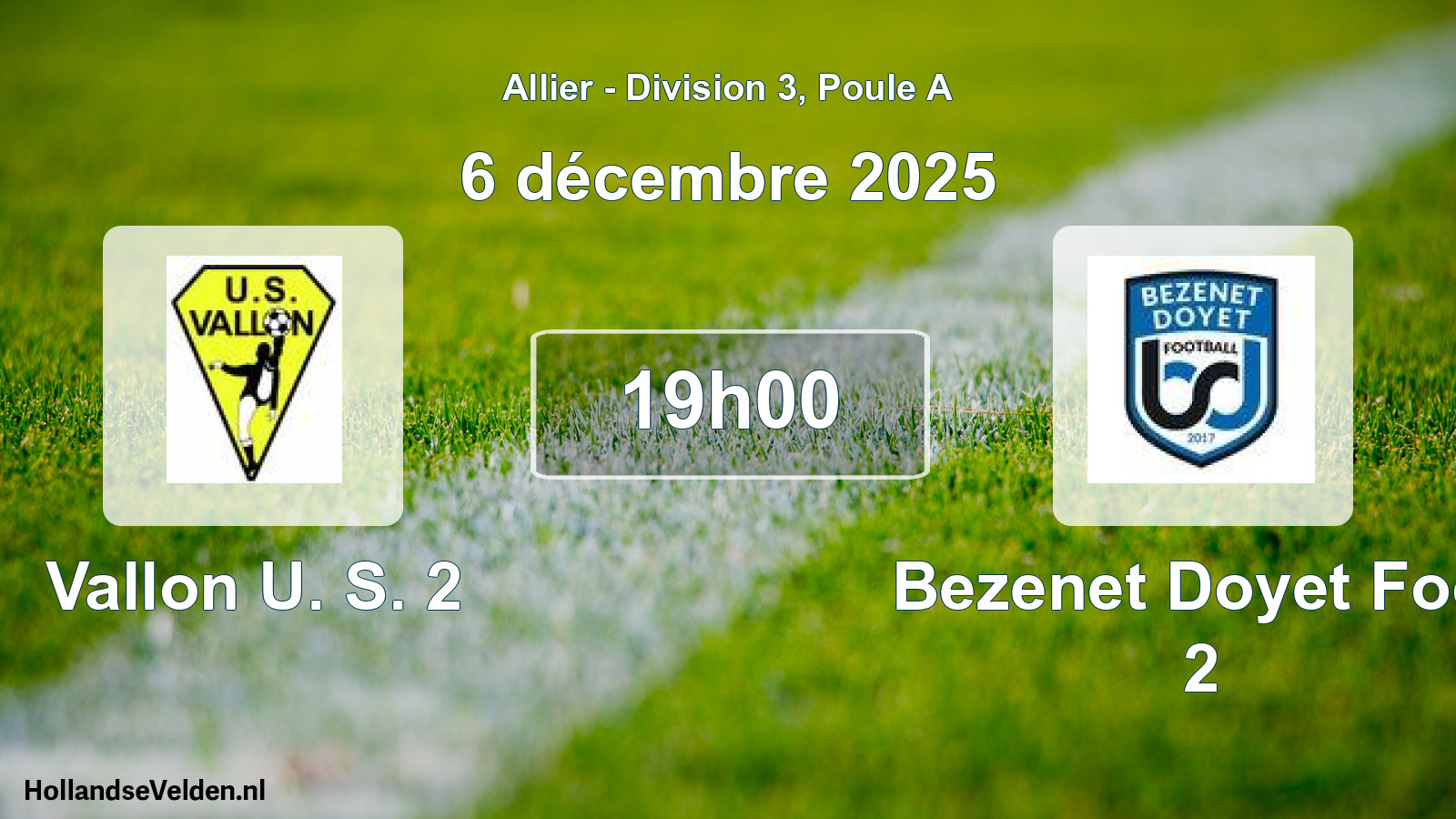 Geplande wedstrijd: Vallon U. S. 2 - Bezenet Doyet Foot 2 (6 december 2025)