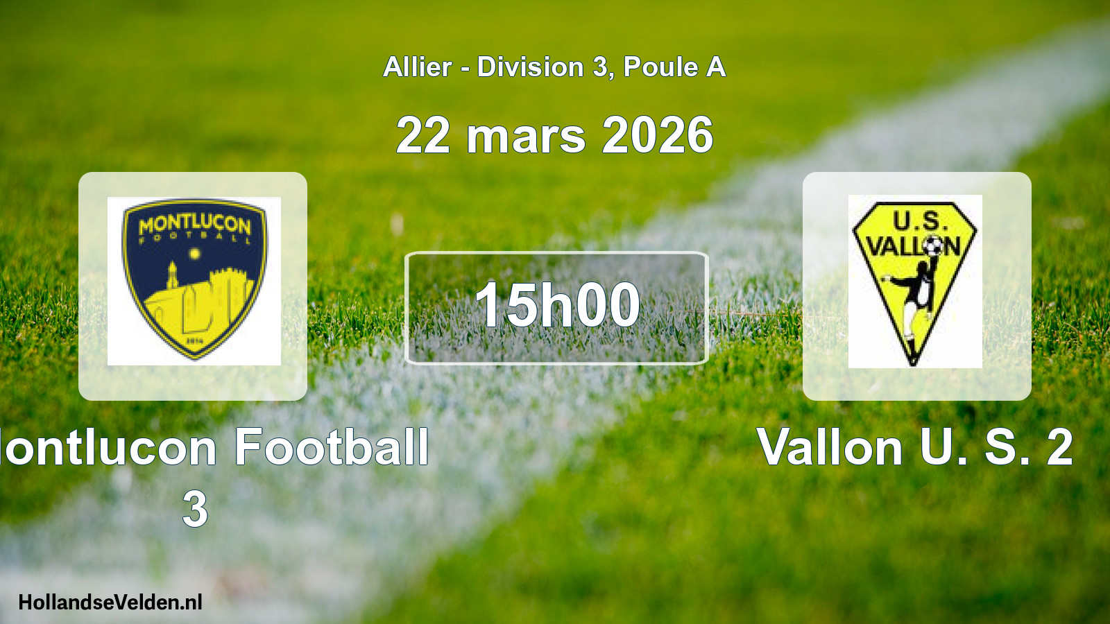 Geplande wedstrijd: Montlucon Football 3 - Vallon U. S. 2 (22 maart 2026)
