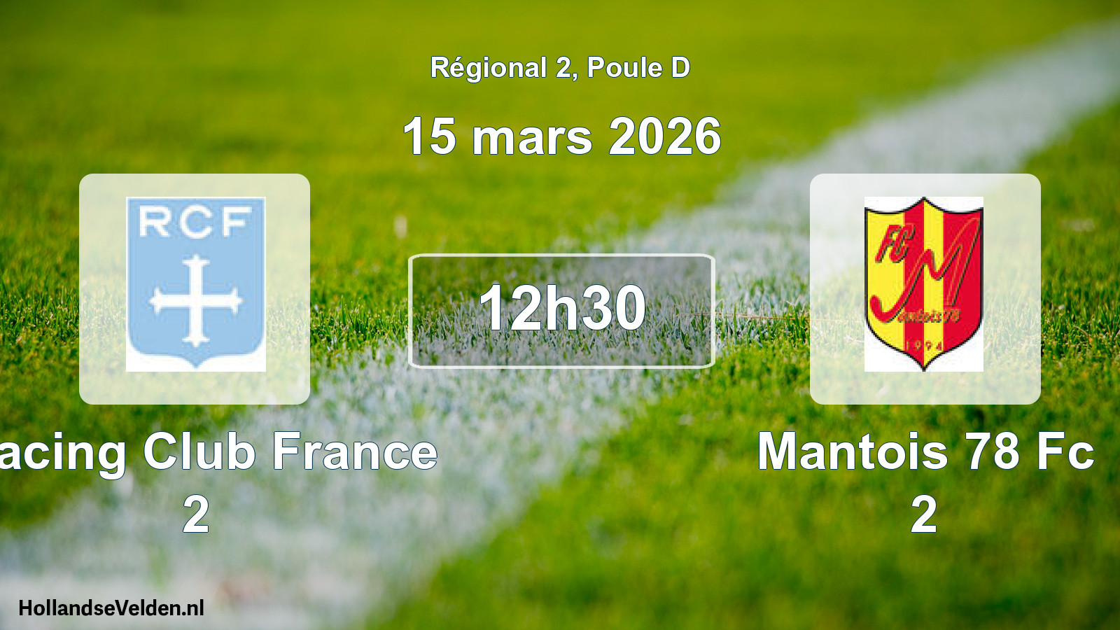 Scheduled Match: Racing Club France 2 - Mantois 78 Fc 2 (15 March 2026)