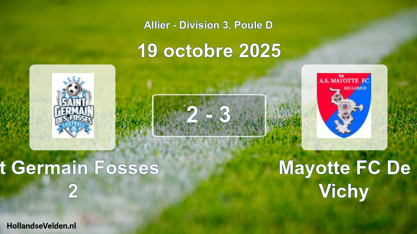 Total number of matches played: St Germain Fosses 2 - Mayotte FC De Vichy 2 - 3 (19 October 2025)