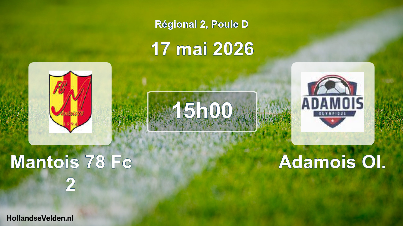 Scheduled Match: Mantois 78 Fc 2 - Adamois Ol. (17 May 2026)