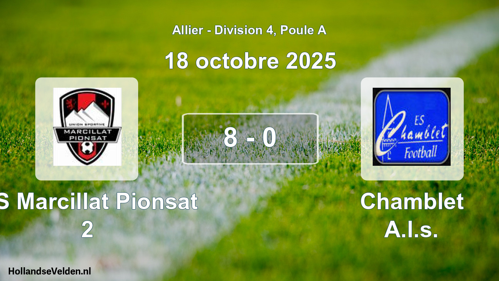 Gespeelde wedstrijd: US Marcillat Pionsat 2 - Chamblet A.l.s. 8 - 0 (18 oktober 2025)