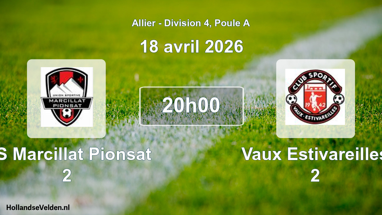 Geplande wedstrijd: US Marcillat Pionsat 2 - Vaux Estivareilles 2 (18 april 2026)