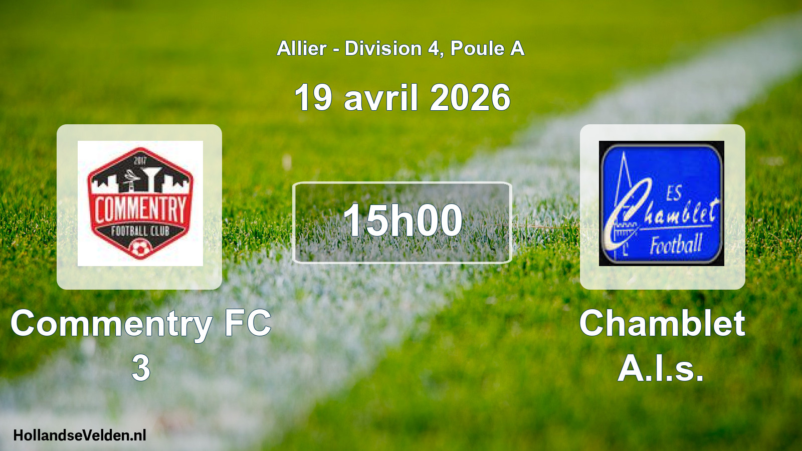 Geplande wedstrijd: Commentry FC 3 - Chamblet A.l.s. (19 april 2026)
