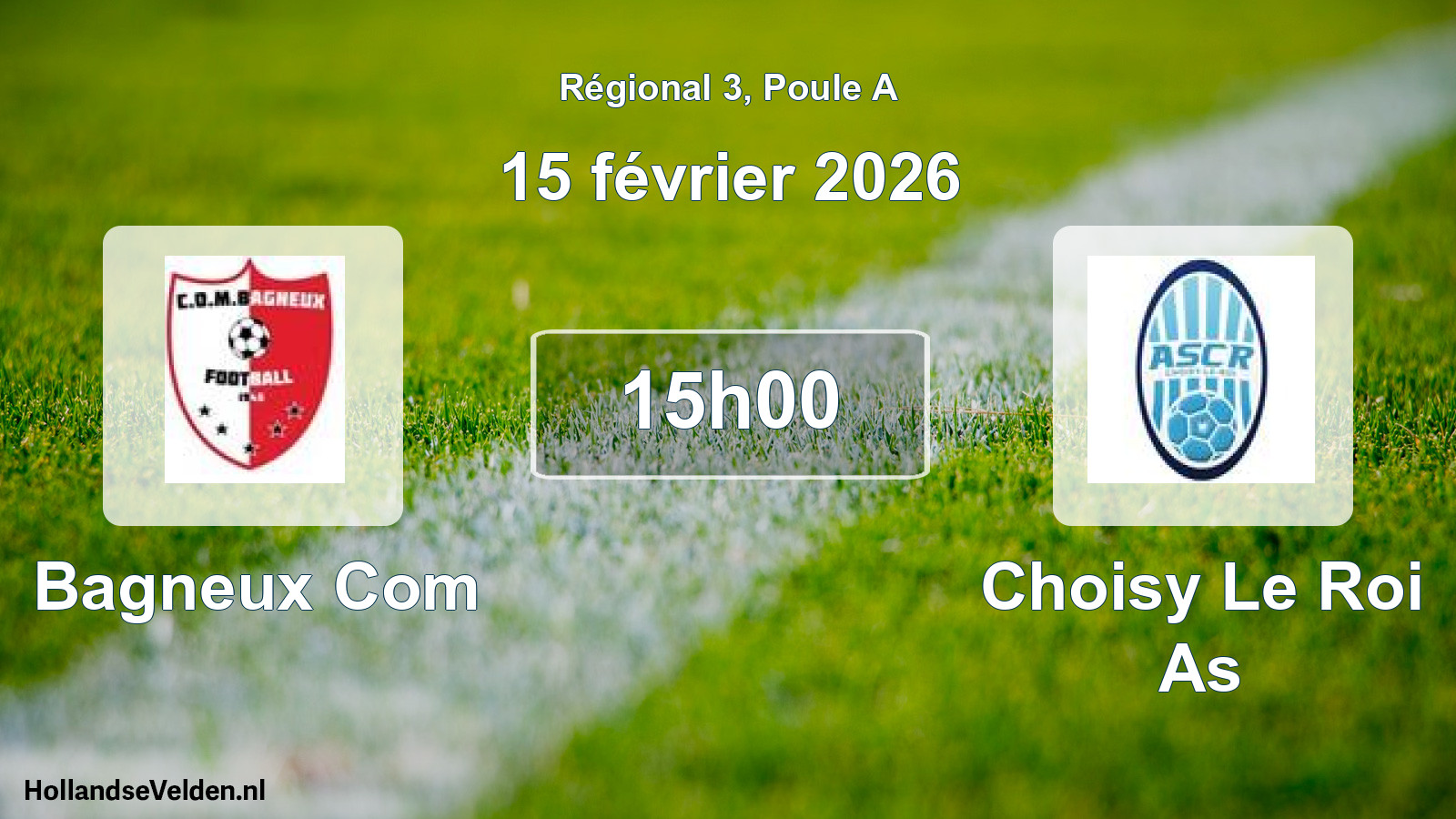 Scheduled Match: Bagneux Com - Choisy Le Roi As (15 February 2026)