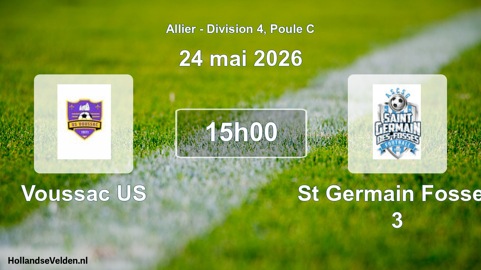 Geplande wedstrijd: Voussac US - St Germain Fosses 3 (24 mei 2026)