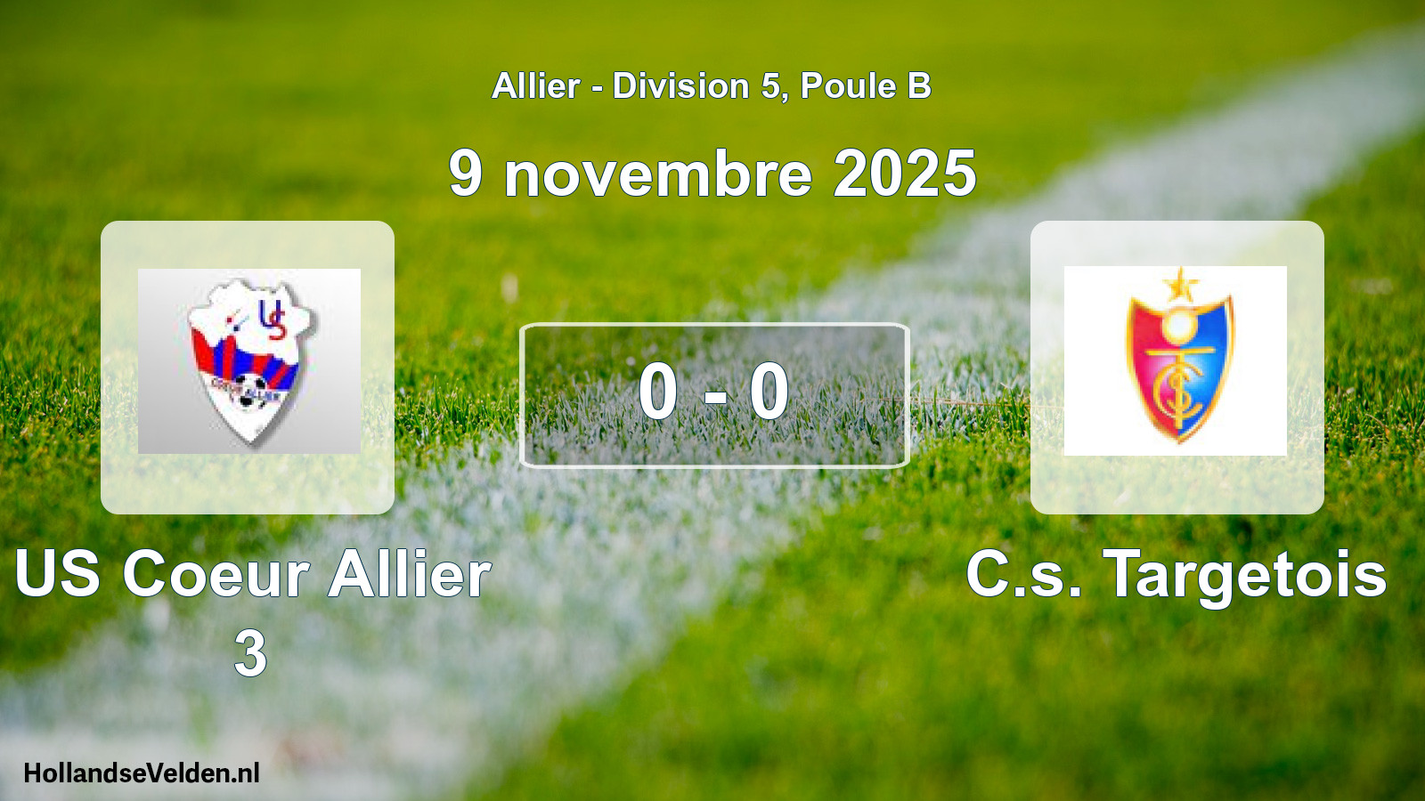 Gespeelde wedstrijd: US Coeur Allier 3 - C.s. Targetois 0 - 0 (9 november 2025)