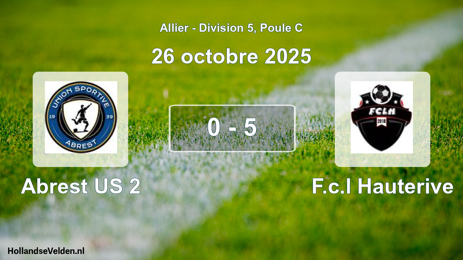 Match joué: Abrest US 2 - F.c.l Hauterive 0 - 5 (26 octobre 2025)