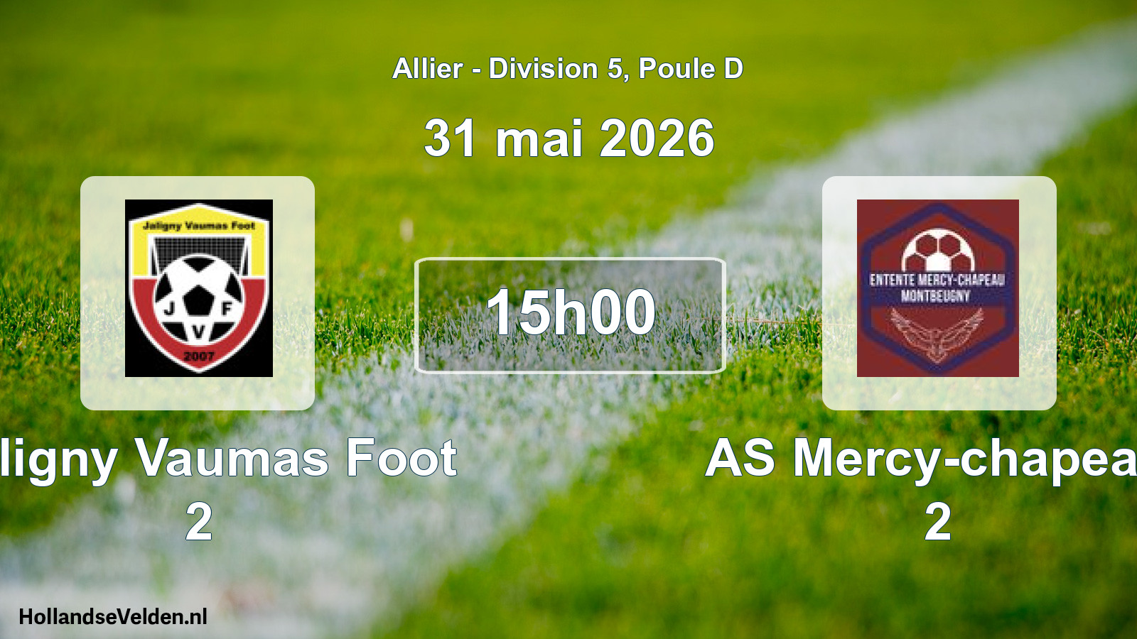 Geplande wedstrijd: Jaligny Vaumas Foot 2 - AS Mercy-chapeau 2 (31 mei 2026)