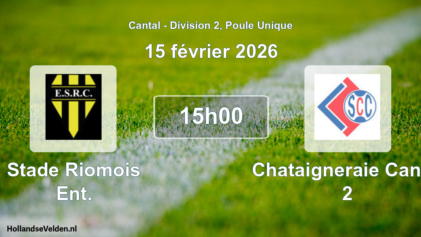 Match programmé: Stade Riomois Ent. - Chataigneraie Cantal 2 (15 février 2026)