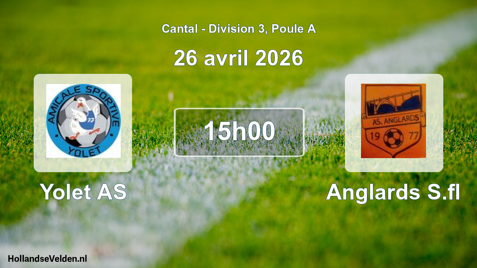 Geplande wedstrijd: Yolet AS - Anglards S.fl (26 april 2026)